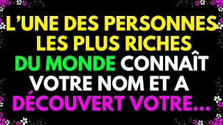 L’UNE DES PERSONNES LES PLUS RICHES DU MONDE CONNAÎT VOTRE NOM ET A DÉCOUVERT VOTRE [upl. by Isla]