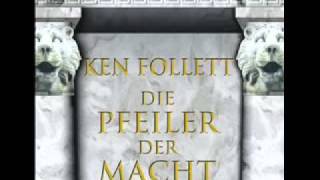 Ken Follett  Die Pfeiler der Machtwmv [upl. by Yelrak413]