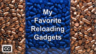 My Favorite Reloading Gadgets [upl. by Ynnek11]