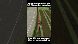 Plantation du peuplier sur la ferme en maraichage Bio farming farmingsimulator22 fs22 [upl. by Sherlock]