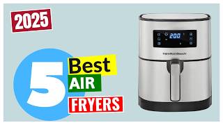 5 Best Air Fryer 2025 – Editors Review [upl. by Struve]