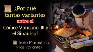 Códice Vaticano y Sinaítico ¿por qué hay tantas variantes Texto Mayoritario y Texto Crítico [upl. by Souvaine54]