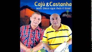 Cajú e Castanha  O castrado [upl. by Beberg]