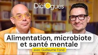 Alimentation microbiote et santé mentale  Dialogue avec Dr Guillaume Fond [upl. by Yanffit822]