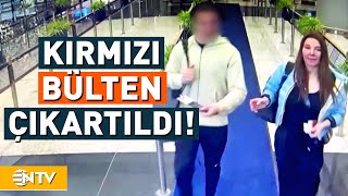 Eylem Tok ve Oğlu İçin Kırmızı Bülten Çıkartıldı  NTV [upl. by Diba]