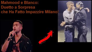 Mahmood e Blanco Duetto a Sorpresa a Milano [upl. by Goat]