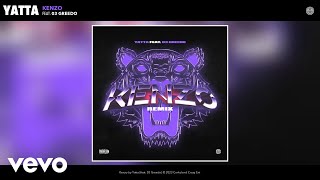 Yatta  Kenzo Remix Official Audio ft 03 Greedo [upl. by Nnaecarg]