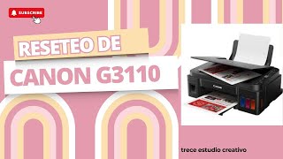 Reseteo de contador de impresiones de la Canon G3110 G1100 G3100 G2100 😱Error P07 😱 [upl. by Iloj189]