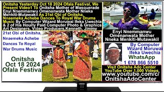 Onitsha Oct 18 2024 Ofala Festival Video1 By Computer Wizard Ifeka Uwechia [upl. by Ximenes]