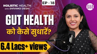 How To Improve Gut Health and Digestion  Best and Worst Foods for Gut Health  Shivangi Desai [upl. by Emorej]