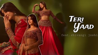 Teri Yaad  Teri Yaad new song  feat Shivangi joshi  new song 2024 [upl. by Lopes]