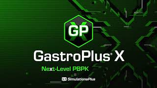 GastroPlus X Next Level PBPK Modeling [upl. by Amikay]