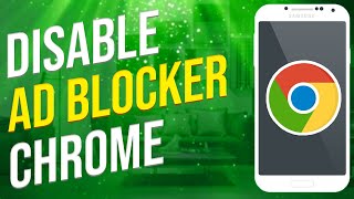 How To Disable Ad Blocker In Chrome On Android Simple [upl. by Acirre91]