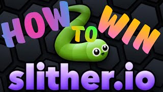 Slitherio  HOW TO WIN THE GAME [upl. by Enair719]