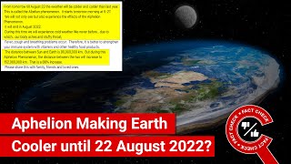 FACT CHECK Is Earth Going to Be Cold until 22 August 2022 Due to Aphelion [upl. by Reynolds]