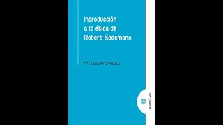 Introducción a la ética de Robert Spaemann [upl. by Yremogtnom]