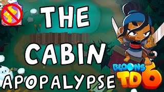 Bloons TD 6  The Cabin Apopalypse  No MK No Powers  Guide  Strategy [upl. by Wiskind]