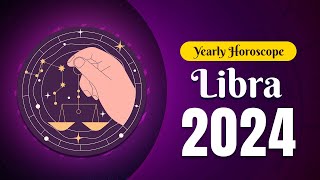 Libra Yearly Horoscope 2024 [upl. by Dyson]