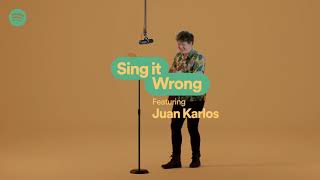 Sing it Wrong with Juan Karlos  Spotify Lyrics [upl. by Nimzay]