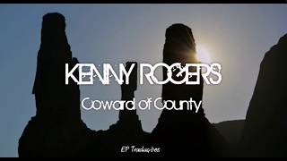 Coward of County  Kenny Rogers  Tradução [upl. by Vinita]