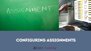 11 Configuring Assignments in eLearning [upl. by Vijar]