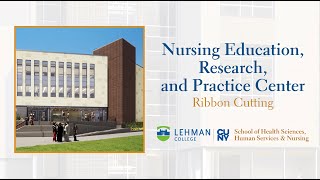 95 Million Lehman College Nursing Education Research and Practice Center Opens [upl. by Suoicul]