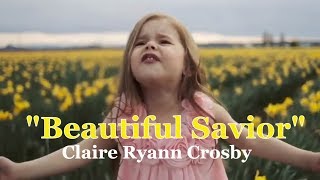 Claire Ryann Crosby Singing quotBeautiful Saviorquot [upl. by Odradlig]