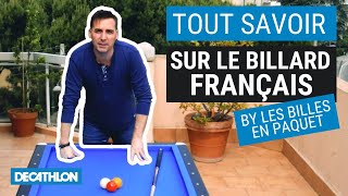 TOUT SAVOIR SUR LE BILLARD FRANÇAIS  LES REGLES LE POINT DENTREE AVEC LES BILLES EN PAQUET [upl. by Akaenahs]