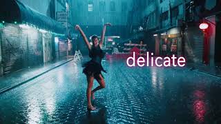 DELICATE by Taylor Swift SLOWED DOWN [upl. by Lyrahc]