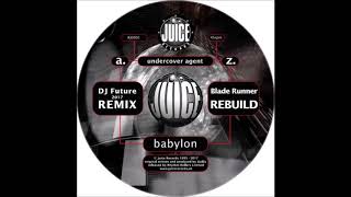 Undercover Agent  Babylon DJ Future 2017 Remix Juice Records RJ001 [upl. by Theodoric]