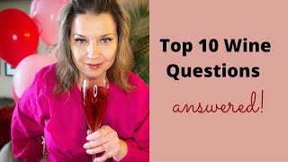 Top 10 Wine Questions Answered [upl. by Vtarj]