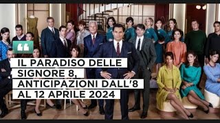 Il Paradiso delle Signore 8 anticipazioni DALL8 al 12 aprile 2024 [upl. by Anaytat]