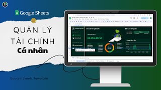 Google Sheets  Quản Lý Tài Chính Cá Nhân ver3 [upl. by Neehsas]