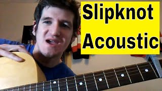 How To Play Duality by Slipknot Acoustic Guitar Lesson [upl. by Suoicerpal370]