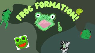 Frog Formation [upl. by Nya]