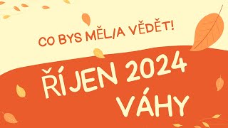 💞VÁHY🍀  ŘÍJEN 2024 💞 CO BYS MĚLA VĚDĚT [upl. by Belden]