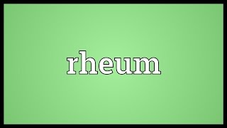 Rheum Meaning [upl. by Tal]