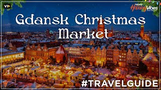 Gdansk Christmas Market Travel Guide 2024  World Holiday Vibes [upl. by Johiah]