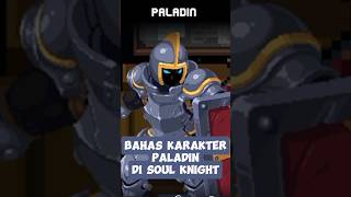 Bahas Karakter Paladin di Soul Knight soulknight indonesia gaming trending paladins [upl. by Lati]