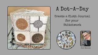 A Cloth Journal Tutorial using A DotADay Dots [upl. by Lolanthe]