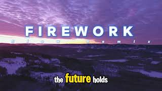 Katy Perry  Firework Official Music Slow Remix [upl. by Eanrahs]