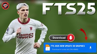 Fts 2025 Apk Obb amp Data New Update Hd Graphics Latest Transfers 2425 Android Offline [upl. by Kcirret]