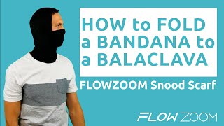 How to fold the FLOWZOOM bandana to a Balaclava [upl. by Neenaj603]