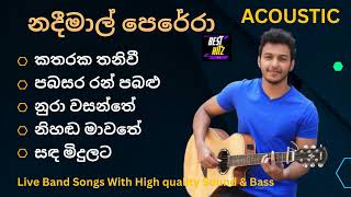 නදීමාල් පෙරේරා Acoustic Songs Collection Nadeemal Perera Best Songs list Best hitz [upl. by Euqinotna]