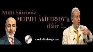 C015 Cumartesi Sohbetleri  Mehmed Akif Ersoy Üstad Kadir Mısıroğlu 21012012 [upl. by Audrie]