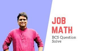 Job Math  bcs math preparation  41 bcs math solution [upl. by Jacques441]