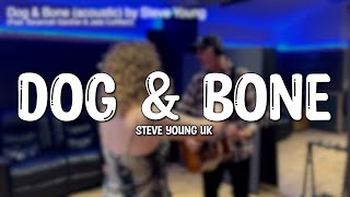 Steve Young UK  Dog amp Bone [upl. by Garnett119]