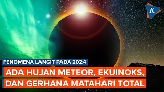 10 Fenomena Langit Paling Menakjubkan Tahun 2024 Apa Saja [upl. by Iruj]