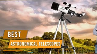 Best Astronomical Telescopes in 2023  Top 6 Review and Buying Guide [upl. by Baruch]