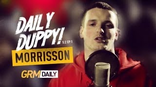 MORRISSON  DAILY DUPPY S2 EP1 GRM DAILY [upl. by Eiveneg]